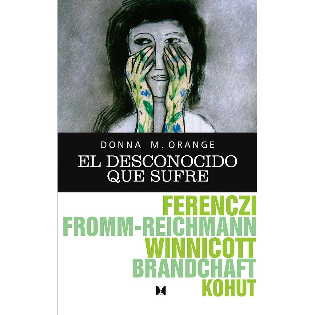 El desconocido que sufre: Hermenéutica para la práctica clínica cotidiana