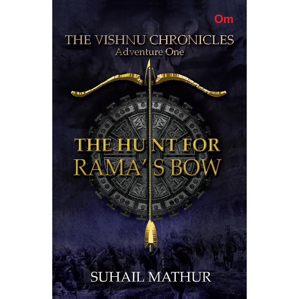 The Vishnu Chronicles : The Hunt for Rama's Bow 