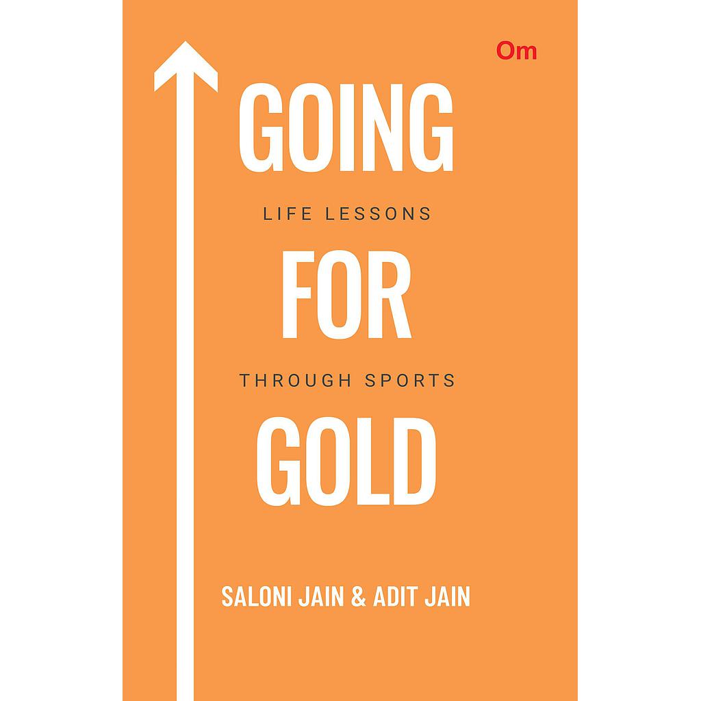 Going For Gold : Life Lessons Through Sports