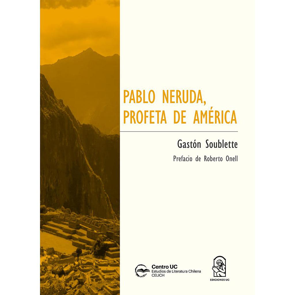 Pablo Neruda, profeta de América