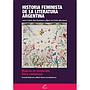 Historia feminista de la literatura argentina: Mujeres en revolución. Otros comienzos - Tomo I