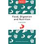 Food, Digestion and Nutrition