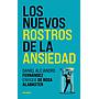 Los nuevos rostros de la ansiedad