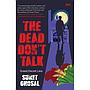 The Dead don't Talk